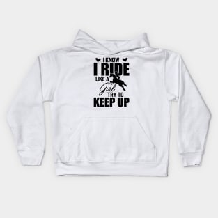 Horse girl - I know I ride like a girl try to keep up Kids Hoodie